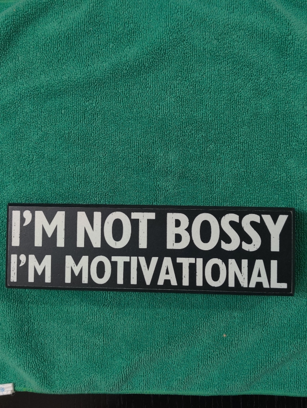 I'm Not Bossy I'm Motivational Black Wall Sign